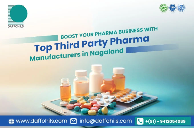 Boost Your Pharma Business with Top Third Party Pharma Manufacturers in Nagaland | Daffohils Laboratories Pvt Ltd