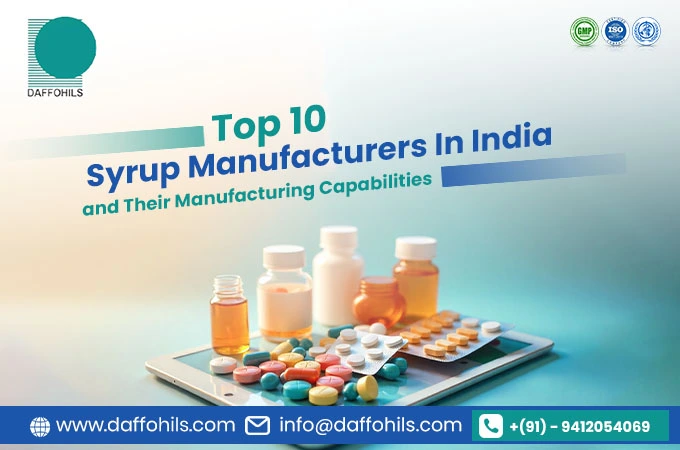 Top 10 Syrup Manufacturers In India and Their Manufacturing Capabilities | Daffohils Laboratories Pvt Ltd