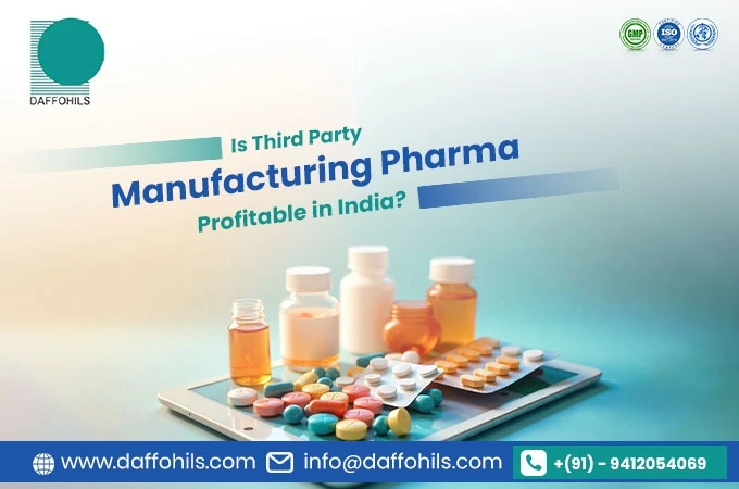 Is Third Party Manufacturing Pharma Profitable in India? | Daffohils Laboratories Pvt Ltd