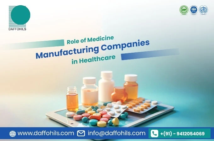Role of Medicine Manufacturing Companies in Healthcare | Daffohils Laboratories Pvt Ltd