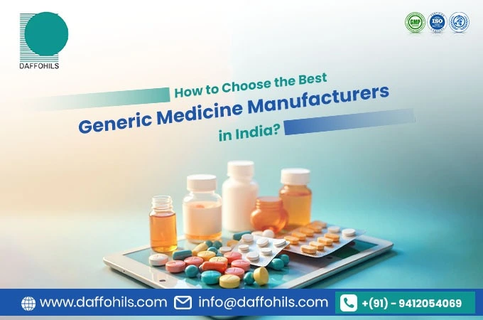 How to Choose the Best Generic Medicine Manufacturers in India? | Daffohils Laboratories Pvt Ltd