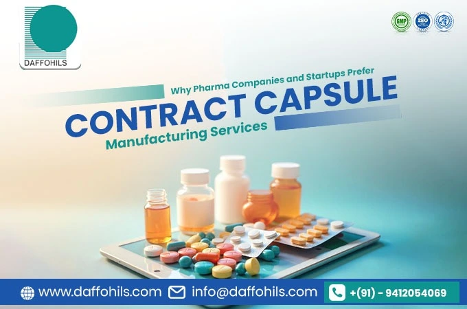 Why Pharma Companies and Startups Prefer Contract Capsule Manufacturing Services | Daffohils Laboratories Pvt Ltd