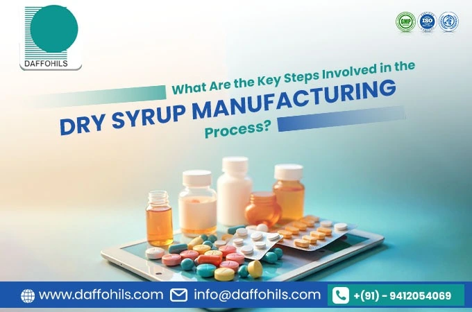 What Are the Key Steps Involved in the Dry Syrup Manufacturing Process? | Daffohils Laboratories Pvt Ltd